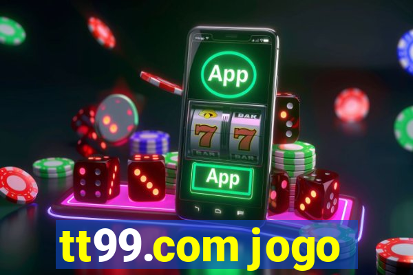 tt99.com jogo